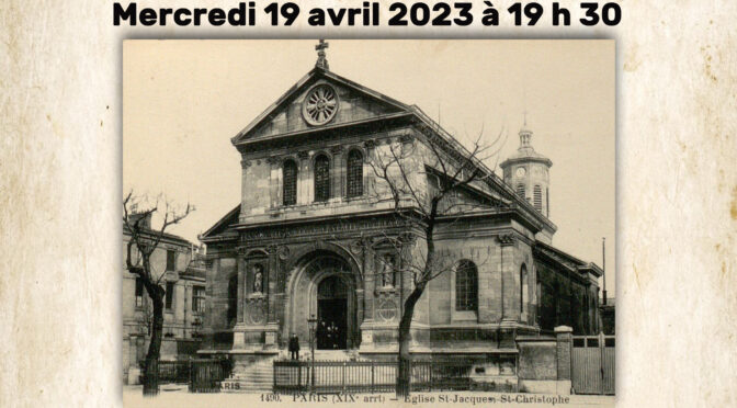 Conférence sur l’histoire de notre église – Mercredi 19/04 – 19h30