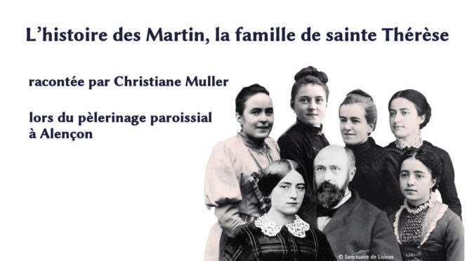 L’histoire des Martin, la famille de sainte Thérèse