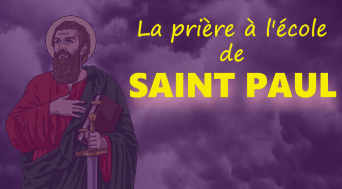 « La prière à l’école de saint Paul »